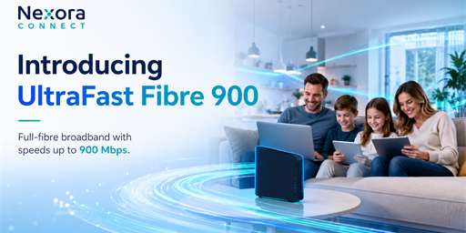 Nexora Connect Announces Launch of UltraFast Fibre 900